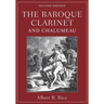 The Baroque Clarinet and Chalumeau