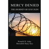 Mercy Denied: The Journey of Just Judy