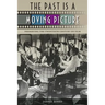 The Past Is a Moving Picture: Preserving the Twentieth Century on Film