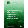 Hybrid Modelling and Multi- Parametric Control of Bioprocesses