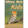 African Birds: Fun Facts and Fantastic Photos for Kids! Learn About African Animals