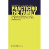 Practicing the Family: The Doing and Making of Family In, with and Through Social Work and Education