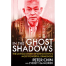 In the Ghost Shadows: The Untold Story of Chinatown's Most Powerful Crime Boss