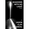 Shadows with no Light: Poetry