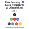 Easy Learning Data Structures & Algorithms C++: Graphic Data Structures & Algorithms