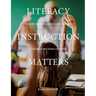 Literacy Instruction Matters: Practical Evidence-Based Classroom Strategies to Inspire Student Readers and Writers