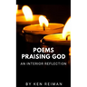 Poems Praising God: An Interior Reflection
