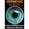 Hypnosis: How To Hypnotize Others Quickly And Efficiently