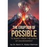 The Eruption of Possible