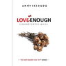 Love Not Enough: Lessons for the Ladies