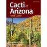 Cacti of Arizona Field Guide