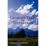 George's Tales of Yesteryear