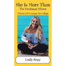 She Is More Than The Freshman Fifteen: Fifteen Life Lessons for College