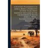 A Hunter's Wanderings in Africa; Being a Narrative of Nine Years Spent Amongst the Game of the far Interior of South Africa ... With ... Illustrations