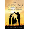 The Blessing in Honoring Your Father and Your Mother