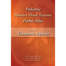 Pediatric Abusive Head Trauma, Volume 1: Traumatic Injuries Pocket Atlas
