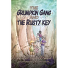 The Grumpkin Gang and the Rusty Key