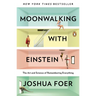 Moonwalking with Einstein: The Art and Science of Remembering Everything