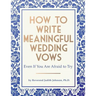 How to Write Meaningful Wedding Vows: Even If You Are Afraid to Try