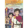 Roman Mythology for Kids Ages 8-12: Exciting Tales of Gods, Goddesses, and Legendary Creatures from Ancient Rome