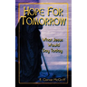 Hope for Tomorrow: What Jesus Would Say Today