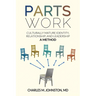 Parts Work: Culturally Mature Identity, Relationship, and Leadership: A Method