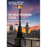 World Tourism Cities: A Systematic Approach to Urban Tourism