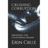 Crushing Corruption: Draining the California Swamp
