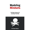 Modeling Mindsets: The Many Cultures Of Learning From Data