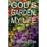 God's Garden, My Life