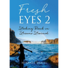 Fresh Eyes 2: Looking Back on Lessons Learned
