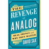 The Revenge of Analog: Real Things and Why They Matter