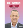 Hollywood's Everyman: The Remarkable Journey of Tom Hanks