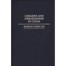 Libraries and Librarianship in China