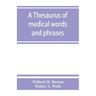 A thesaurus of medical words and phrases