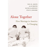 Alone Together: How Marriage in America Is Changing
