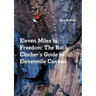 Eleven Miles to Freedom: The Rock Climber's Guide to Elevenmile Canyon