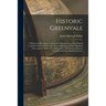 Historic Greenvale: "Old Greenville Church" From the Organization of the Church Until the Close of 1923: With a List of Members of One Hun