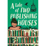 A Tale of Two Publishing Houses: A behind-the-scenes look into the publishing industry