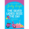 The Silver Ladies Seize the Day