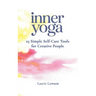 Inner Yoga: 25 Simple Self-Care Tools for Creative People