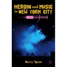 Heroin and Music in New York City