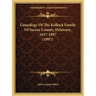 Genealogy Of The Kollock Family Of Sussex County, Delaware, 1657-1897 (1897)