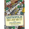 Gastropolis: Food and New York City
