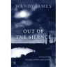 Out of the Silence: A Story of Love, Betrayal, Politics and Murder