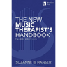 The New Music Therapist's Handbook - 3rd Edition: Learn Essential Practices for Music Therapy