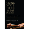 Giving Voice to the Silent Pulpit