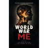 World War Me: The War Within, The Enemy Within, The War That Builds You