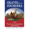 Graves of Our Founders Volume 3: Their Lives, Contributions, and Burial Sites