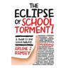 The Eclipse of School Torment!: A Guide to End School Bullying